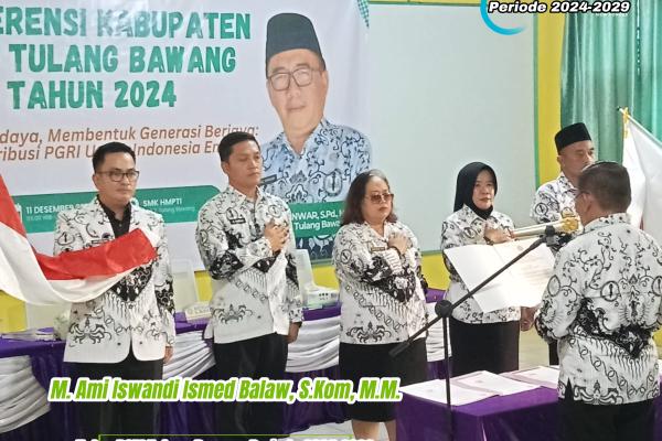 ﻿M.Ami Iswandi Ismed Balaw, S.Kom, M.M. Terpilih Menjadi Ketua PGRI Tulang Bawang